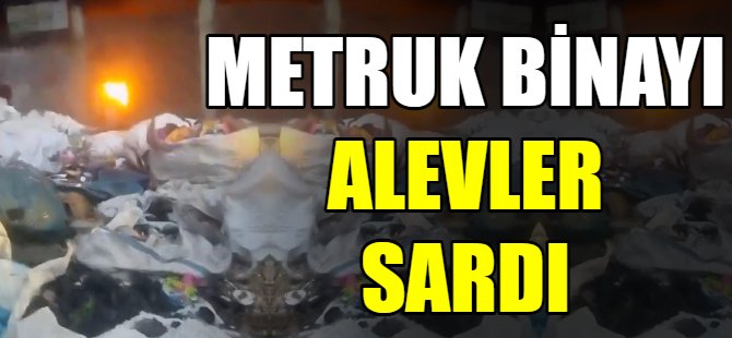 Metruk binada yangın