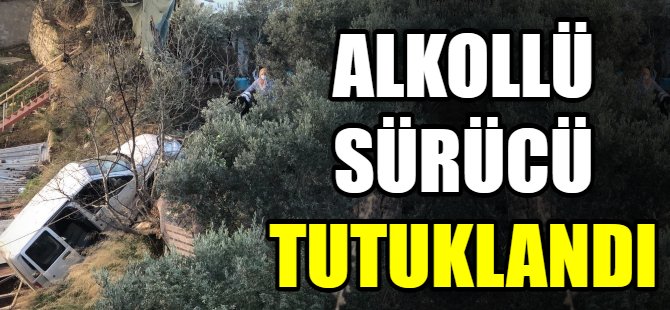 Alkollü sürücü tutuklandı