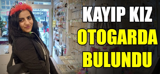 Kayıp genç kız otogarda bulundu
