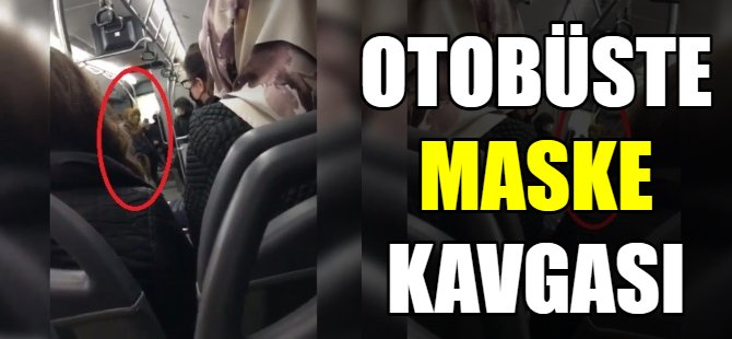 Otobüste maske kavgası