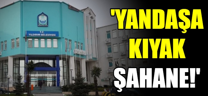 "Yandaşa kıyak, şahane!"