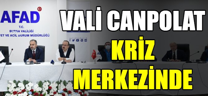Vali Canpolat, kriz merkezinde