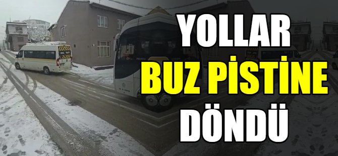 Yollar buz pistine döndü