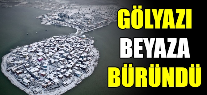 Gölyazı beyaza büründü