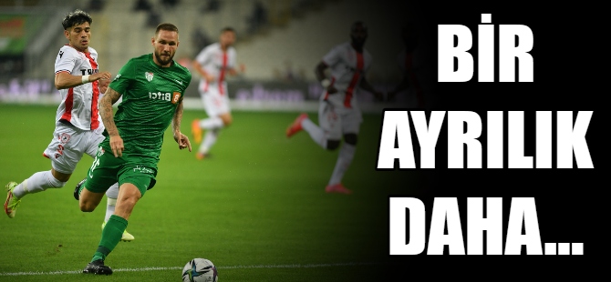 Bursaspor'da bir ayrılık daha