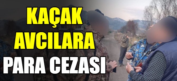 Kaçak avcılara para cezası