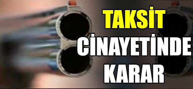 Pompalı dehşetinde karar