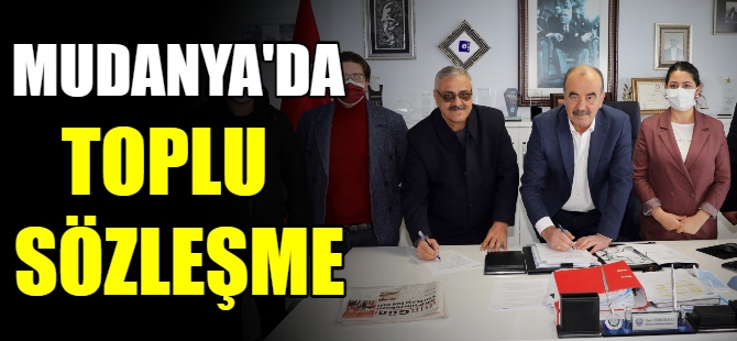 Mudanya'da toplu sözleşme