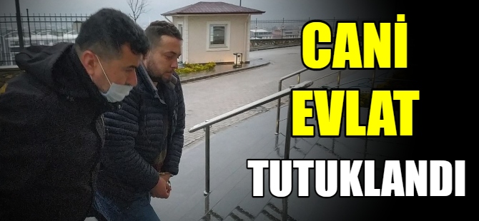 Babasını öldüren zanlı tutuklandı