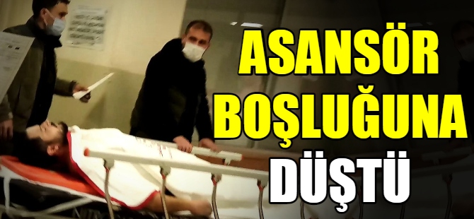 Asansör boşluğuna düştü