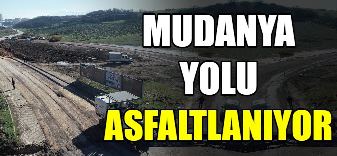 Nilüfer Mudanya yolu asfaltlanıyor