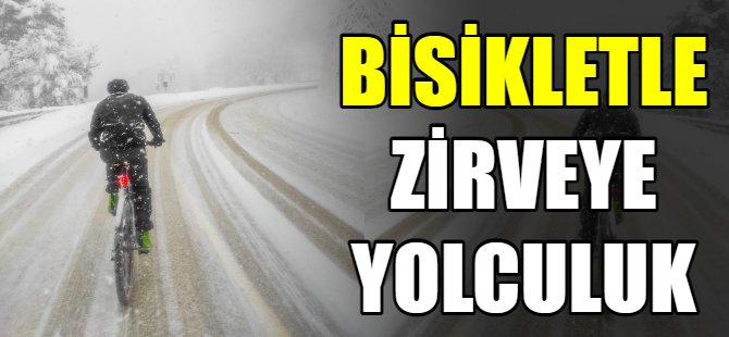 Bisikletle Uludağ’a tırmandılar