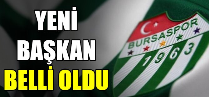 Bursaspor'a yeni başkan