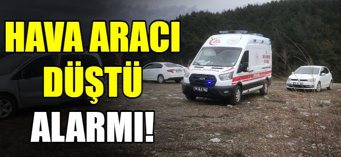 Bursa'da 'Hava aracı düştü' alarmı!