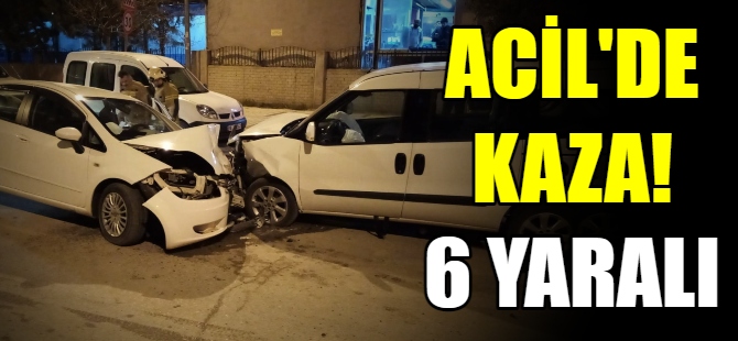Acil Servis'te kaza:6 yaralı