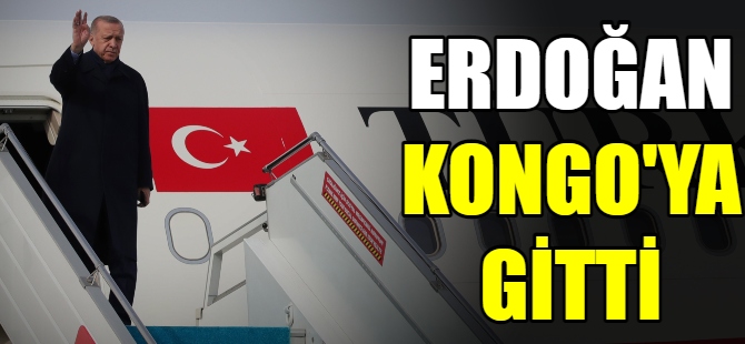Erdoğan Kongo'ya gitti