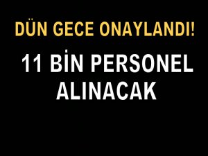 11 bin personel alınacak