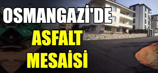 Asfalt mesaisi devam ediyor