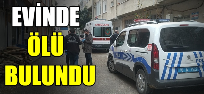 Genç kadın evinde ölü bulundu