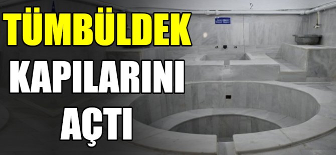 Tümbüldek Kaplıcaları kapılarını açtı