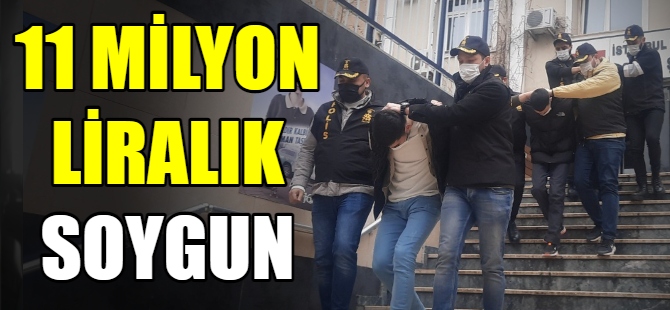 11 milyon liralık soygun