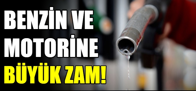 Benzin ve motorine zam