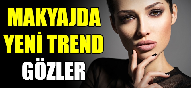 Makyajda yeni trend gözler