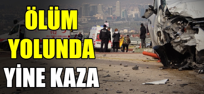 'Ölüm yolu'nda feci kaza
