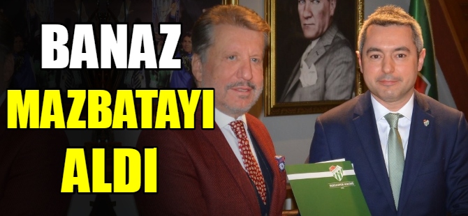 Banaz mazbatasını aldı