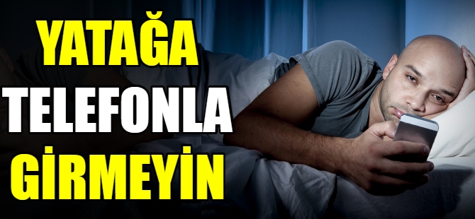 Yatağa telefonla girmeyin