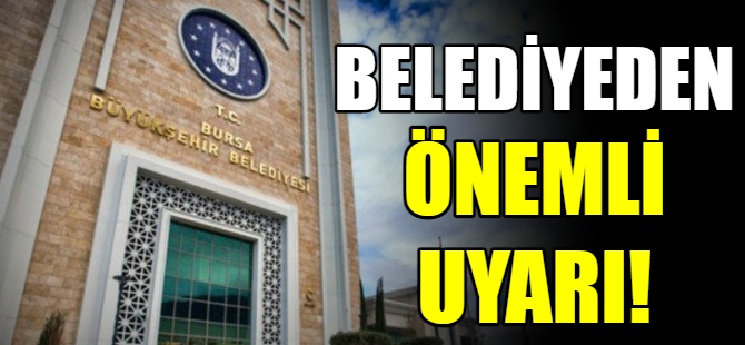 Büyükşehir'den dolandırıcılık uyarısı