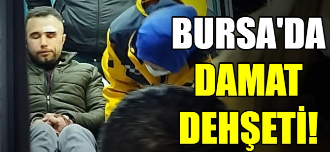 Bursa'da damat dehşeti: 1 ölü 1 yaralı