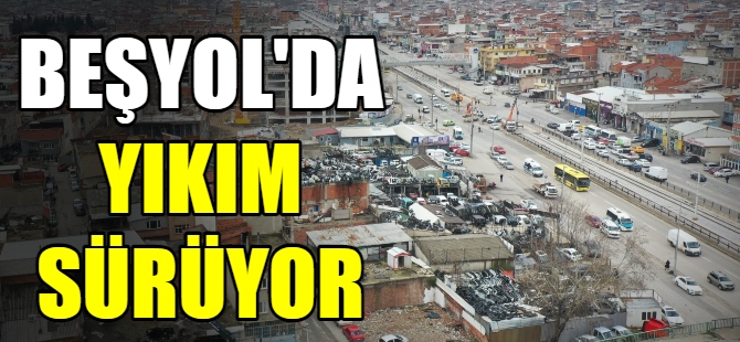 Beşyolda yıkımlar sürüyor