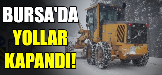 Bursa'da yollar kapandı