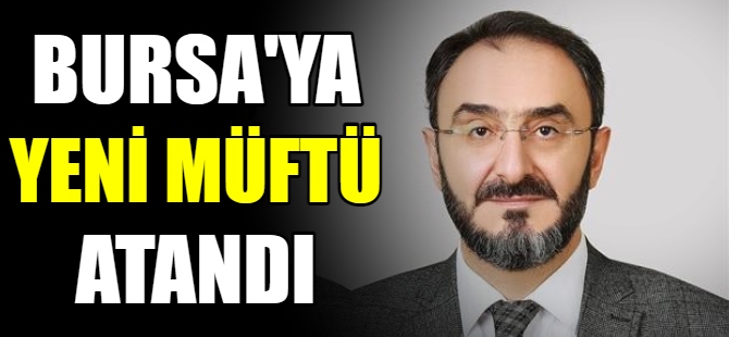 Bursa'ya yeni müftü