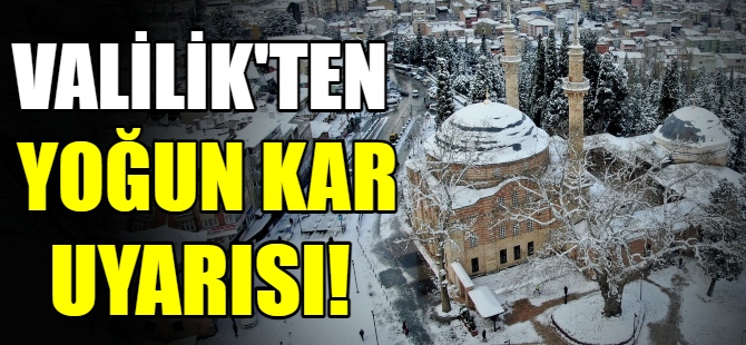 Bursa Valiliğinden kar uyarısı