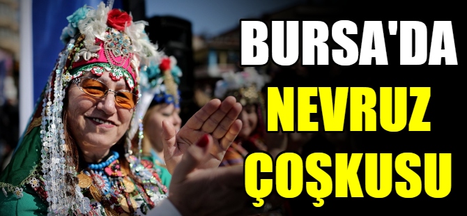 Bursa’da Nevruz coşkusu