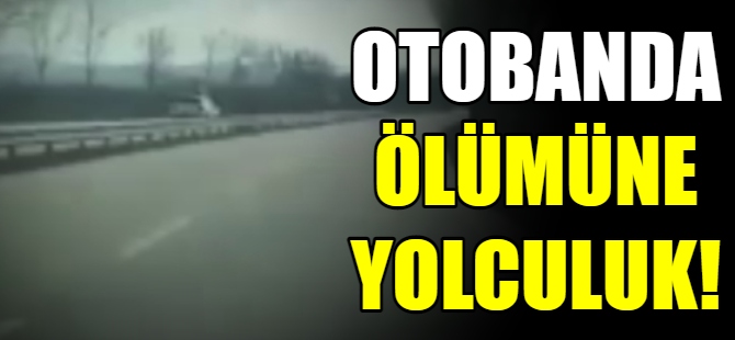 Ters yönde ölümüne yolculuk