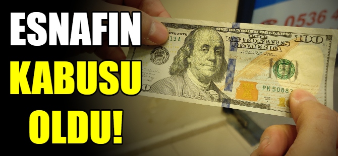 Sahte dolarlar esnafın kabusu oldu