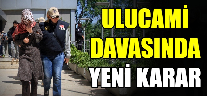 Ulucami davasında yeni karar
