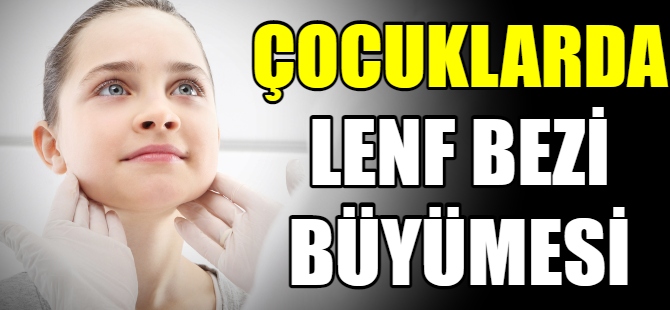 Çocuklarda lenf bezi büyümesi