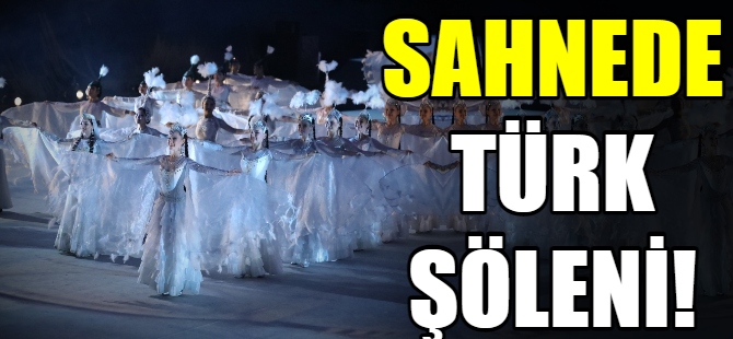 Sahnede Türk şöleni!