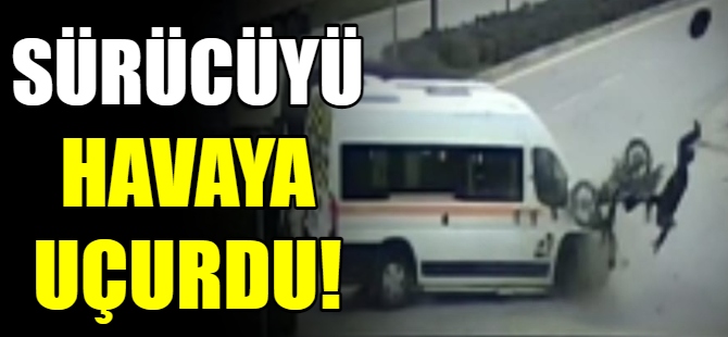 Sürücüyü havaya uçurdu!