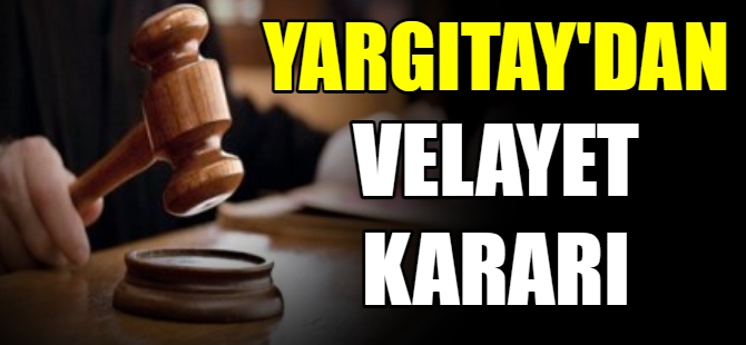 Yargıtay'dan velayet kararı
