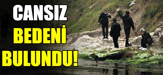 Cansız bedeni bulundu!