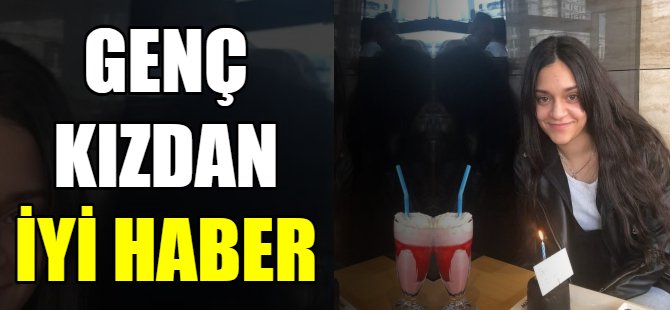 Kayıp genç kızdan iyi haber