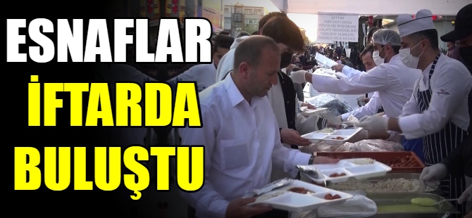 Esnaflar iftarda buluştu