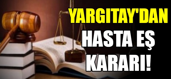 Yargıtay'dan hasta eş kararı