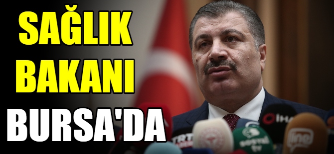 Bakan Koca Bursa'da