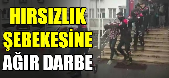 Hırsızlık şebekesine ağır darbe